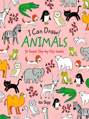 cover image of I Can Draw! Animals: 50 Simple Step-by-Step Guides